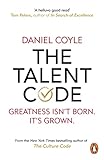 The Talent Code Greatness Isnt Born Its Grown English Edition