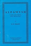 Alpamysh: Central Asian Identity Under Russian Rule (Association for the Advancement of Central Asian Research Monograph Series)