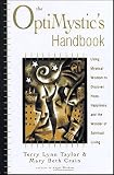 The Optimystics Handbook Using Mystical Wisdom To Discover Hope Happiness And The Wonder Of Spiritual Living English Edition