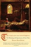 The Uses Of Enchantment The Meaning And Importance Of Fairy Tales English Edition