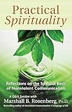Practical Spirituality The Spiritual Basis Of Nonviolent Communication Nonviolent Communication Guides English Edition