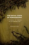 The Social Costs Of Pornography A Statement Of Findings And Recommendations English Edition