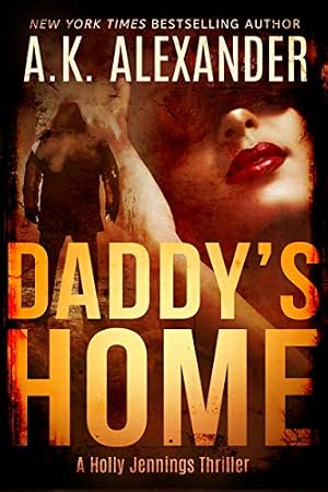 Daddy's Home (Holly Jennings Thrillers Book 1)