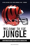 Welcome To The Jungle Everything You Need To Know To Be A Bengals Fan