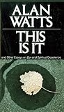 This Is It And Other Essays On Zen And Spiritual Experience English Edition