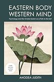 Eastern Body Western Mind Psychology And The Chakra System As A Path To The Self English Edition