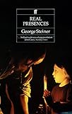 Real Presences Is There Anything In What We Say English Edition