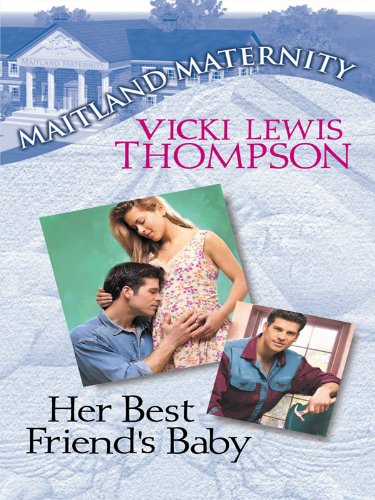 Her Best Friend's Baby (By: Vicki Lewis Thompson) cover