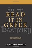Read It In Greek An Introduction To New Testament Greek English Edition