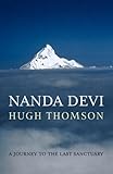 Nanda Devi A Journey To The Last Sanctuary The Hungry Student English Edition