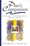The Poets Companion A Guide To The Pleasures Of Writing Poetry English Edition