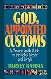 Gods Appointed Customs A Messianic Jewish Guide To The Biblical Lifecycle And Lifestyle English Edition
