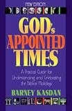 Gods Appointed Times A Practical Guide For Understanding And Celebrating The Biblical Holy Days English Edition
