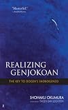 Realizing Genjokoan The Key To Dogens Shobogenzo English Edition