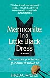 Mennonite In A Little Black Dress A Memoir Of Going Home English Edition