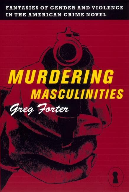 Murdering Masculinities (By: Greg Forter) cover