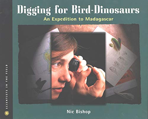 Digging for Bird Dinosaurs (By: Nic Bishop) cover
