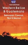Western Belize Guatemala Belmopan San Ignacio Caracol Tikal Beyond Adventure Guides