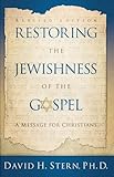 Restoring The Jewishness Of The Gospel A Message For Christians Condensed From Messianic Judaism English Edition