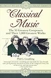 Classical Music The 50 Greatest Composers And Their 1000 Greatest Works English Edition