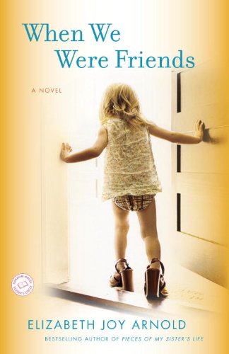 When We Were Friends (By: Elizabeth Joy Arnold) cover