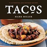 Tacos 75 Authentic And Inspired Recipes A Cookbook English Edition