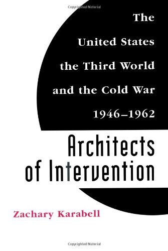 Architects of Intervention: The United States the Third World and the Cold War 1946-1962 (By: Zachary Karabell) cover