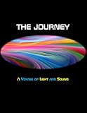 The Journey A Voyage Of Light And Sound English Edition