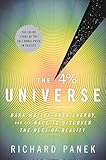 The 4 Percent Universe Dark Matter Dark Energy And The Race To Discover The Rest Of Reality English Edition