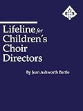 Lifeline For Childrens Choir Directors English Edition