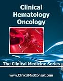 Clinical Hematologyoncology 2019 The Clinical Medicine Series Book 3 English Edition