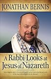 A Rabbi Looks At Jesus Of Nazareth English Edition