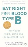 Eat Right For Blood Type B Maximise Your Health With Individual Food Drink And Supplement Lists For Your Blood Type English Edition