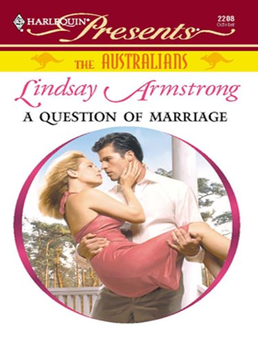 A Question of Marriage (By: Lindsay Armstrong) cover