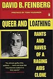 Queer And Loathing Rants And Raves Of A Raging Aids Clone English Edition