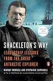 Shackletons Way Leadership Lessons From The Great Antarctic Explorer