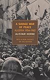 A Savage War Of Peace Algeria 19541962 New York Review Books Classics