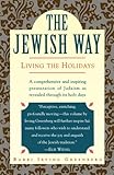 The Jewish Way Living The Holidays English Edition