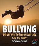 Bullying 52 Brilliant Ideas For Keeping Your Children Safe And Secure English Edition