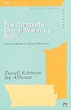 The Complete Choral Warmup Book English Edition