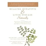Healing Hepatitis And Liver Disease Naturally Detoxification Liver Gall Bladder Flush Cleanse Cure Hepatitis C And Hepatitis B Lower Blood Cholesterol And Stop Cirrhosis
