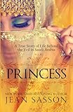 Princess A True Story Of Life Behind The Veil In Saudi Arabia English Edition