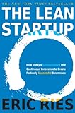 The Lean Startup How Todays Entrepreneurs Use Continuous Innovation To Create Radically Successful Businesses English Edition