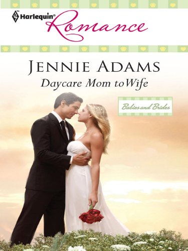 Daycare Mom to Wife (By: Jennie Adams) cover