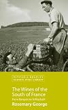 The Wines Of The South Of France Mitchell Beazley Classic Wine Library English Edition