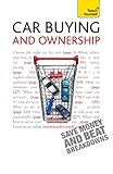 Car Buying And Ownership A Comprehensive Guide To Car Ownership From Dealerships And Safety Checks To Warranties And Breakdowns Teach Yourself English Edition