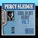 Song Make It Good And Make It Last by Percy Sledge on Soul In My Heart, Vol. 2 at Amazon