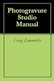 Photogravure Studio Manual English Edition