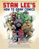 Stan Lees How To Draw Comics From The Legendary Creator Of Spiderman The Incredible Hulk Fantastic Four X Men And Iron Man