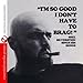 Song Better Not Ask Me by Shel Silverstein on I&#39;m So Good I Don&#39;t Have To Brag (Digitally Remastered) at Amazon